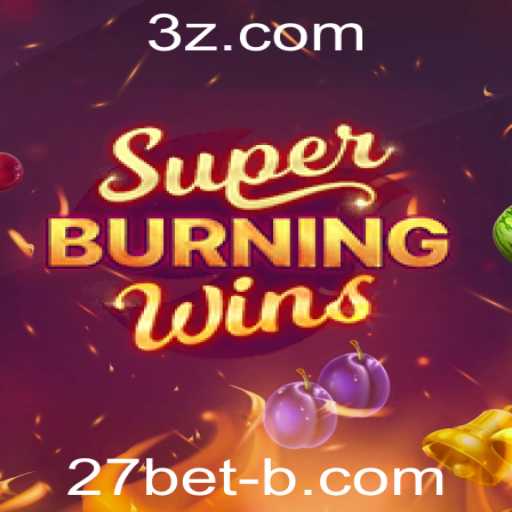 Descubra o Fascinante Mundo de SuperBurningWins no 27bet